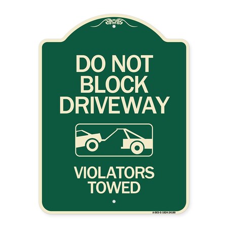 Signmission Do Not Block Driveway Violators Towed W/ Graphic Heavy-Gauge Aluminum Sign, 24" x 18", G-1824-24180 A-DES-G-1824-24180